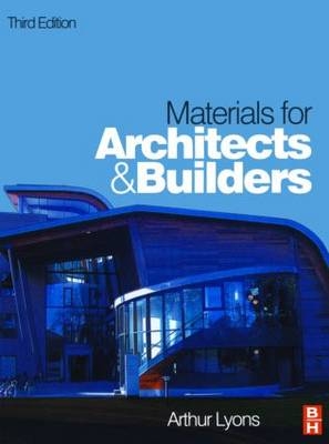 Materials for Architects and Builders - Arthur Lyons