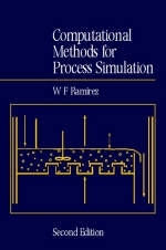 Computational Methods for Process Simulation - W. Fred Ramirez