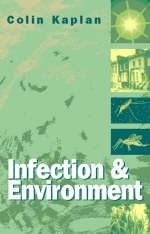 INFECTION AND ENVIRONMENT - Colin Kaplan