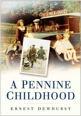 A Pennine Childhood - Ernest Dewhurst