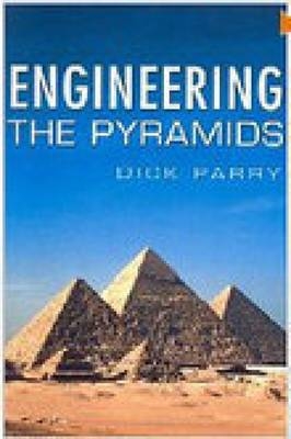 Engineering the Pyramids - Dick Parry