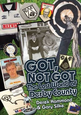 Got; Not Got: Derby County - Derek Hammond, Gary Silke