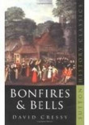 Bonfires and Bells - David Cressy