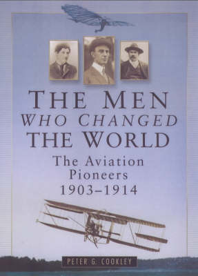 The Men Who Changed the World - Peter G. Cooksley