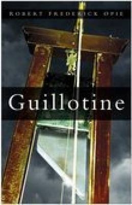 Guillotine - Robert Frederick Opie