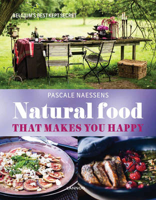 Natural Food that Makes You Happy - Pascale Naessens