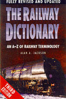 The Railway Dictionary - Alan A. Jackson