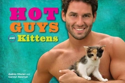 Hot Guys and Kittens - Audrey Khuner, Carolyn Newman