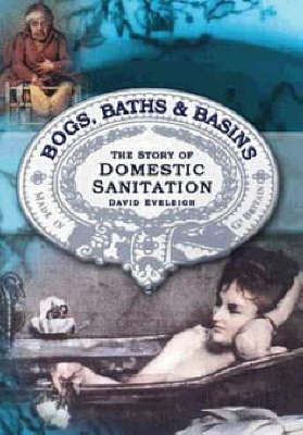 Bogs, Baths and Basins - David J Eveleigh