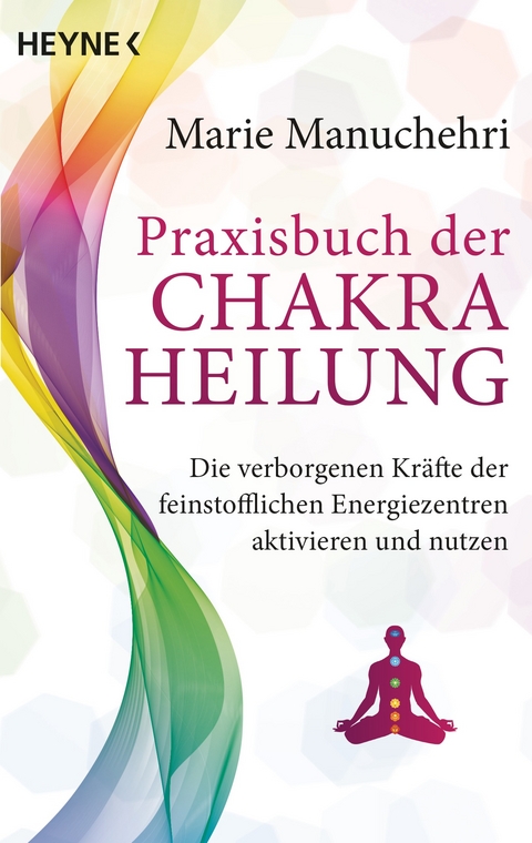 Praxisbuch der Chakraheilung - Marie Manuchehri