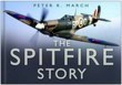 The Spitfire Story - Peter R March