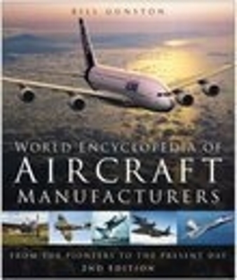 World Encyclopedia of Aircraft Manufacturers - Bill Gunston