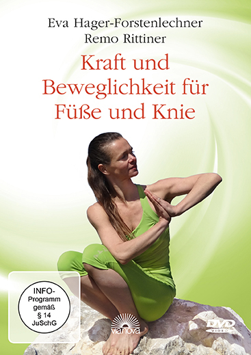 Kraft und Beweglichkeit für Füße und Knie - Remo Rittiner, Eva Hager-Forstenlechner