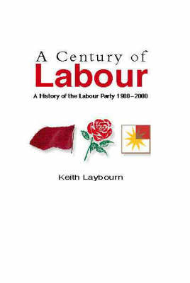 A Century of Labour - Keith Laybourn