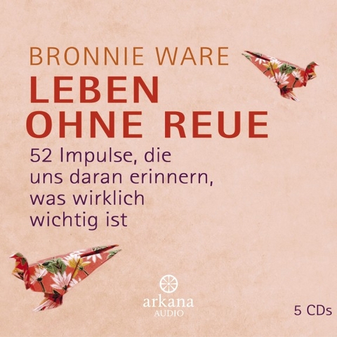 Leben ohne Reue - Bronnie Ware