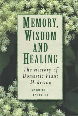Memory, Wisdom and Healing - Gabrielle Hatfield