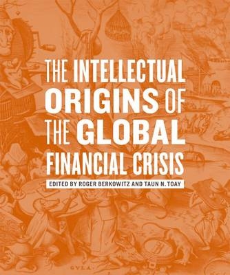 Intellectual Origins of the Global Financial Crisis - 