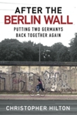 After the Berlin Wall - Christopher Hilton