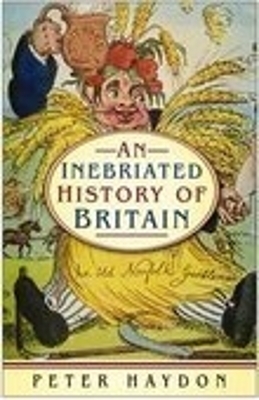 An Inebriated History of Britain - Peter Haydon