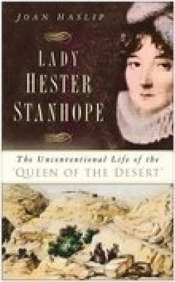 Lady Hester Stanhope - Joan Haslip