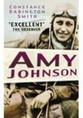 Amy Johnson - Constance Babington Smith