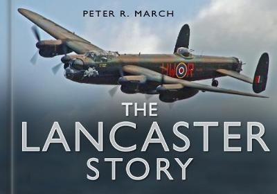 The Lancaster Story - Peter R March