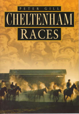 Cheltenham Races in Old Photographs - Peter Gill