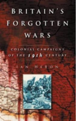 Britain's Forgotten Wars - Ian Hernon