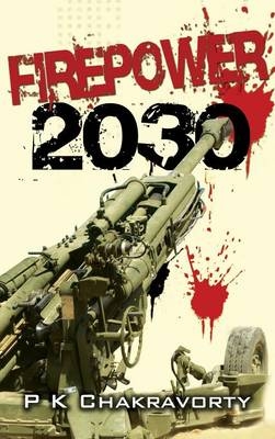 Firepower, 2030 - P K Chakravorty