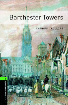 Barchester Towers - With Audio Level 6 Oxford Bookworms Library -  Anthony Trollope,  Clare West