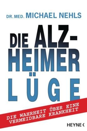 Die Alzheimer-Lüge - Michael Nehls