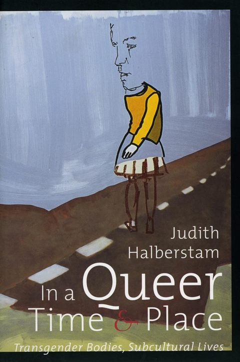 In a Queer Time and Place - J. Jack Halberstam