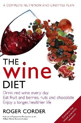 The Wine Diet - Professor Roger Corder  PhD MRPharmS
