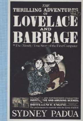 Thrilling Adventures of Lovelace and Babbage -  Sydney Padua