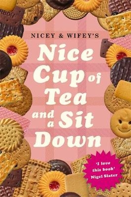 Nice Cup Of Tea And A Sit Down - . Wifey, . Nicey