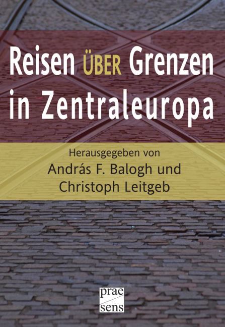 Reisen über Grenzen in Zentraleuropa - 