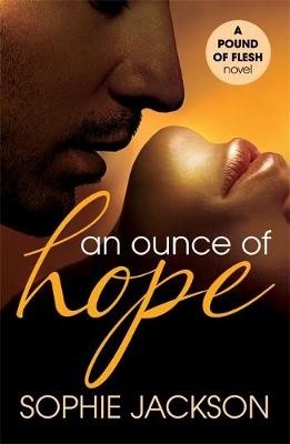 Ounce of Hope: A Pound of Flesh Book 2 -  Sophie Jackson