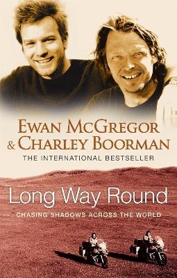 Long Way Round - Ewan McGregor, Charley Boorman