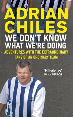 We Don't Know What We're Doing - Adrian Chiles