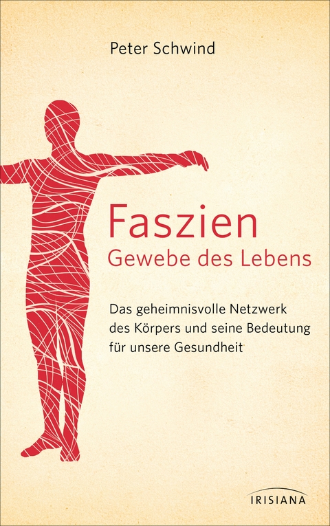 Faszien – Gewebe des Lebens - Peter Schwind