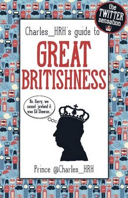 Prince Charles_HRH's guide to Great Britishness -  @Charles_HRH