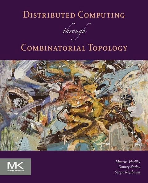 Distributed Computing Through Combinatorial Topology -  Maurice Herlihy,  Dmitry Kozlov,  Sergio Rajsbaum