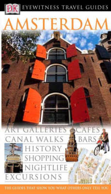 DK Eyewitness Travel Guide: Amsterdam - Christopher Catling, Robin Pascoe