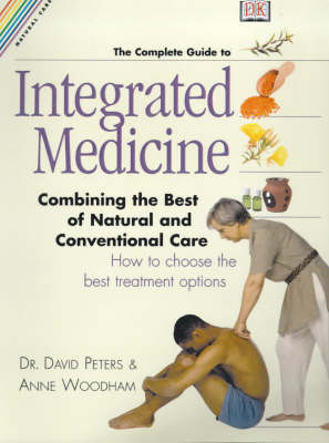 Natural Care:  Complete Guide to Integrated Medicine - Anne Woodham, David Peters