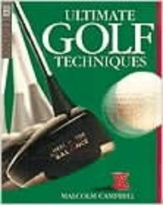 Ultimate Golf Techniques - Malcolm Campbell