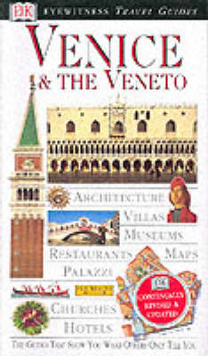 DK Eyewitness Travel Guide: Venice & Veneto - Christopher Catling, Susie Boulton