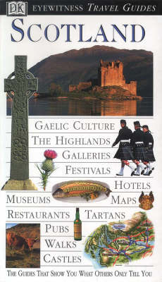 DK Eyewitness Travel Guide: Scotland - Alastair Scott, Juliet Clough, Keith Davidson, Sandie Randall