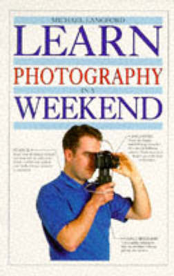 Learn Photography in a Weekend - Michael Langford