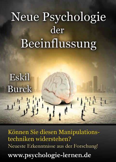 Neue Psychologie der Beeinflussung -  Eskil Burck