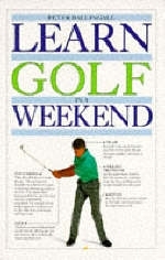 Learn Golf in a Weekend - Peter Ballingall